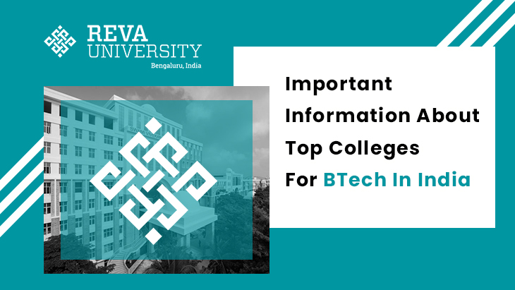 Important Information About Top Colleges For BTech In India