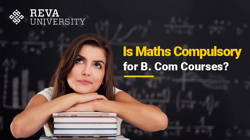 Is Maths Compulsory for B Com Courses?